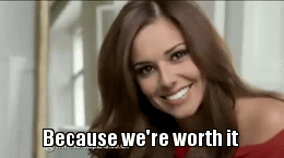 Cheryl Cole tells us we're worth it. 